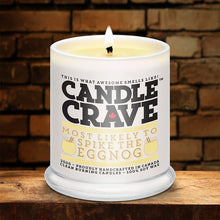 Load image into Gallery viewer, Candle Crave ~ MOST LIKELY TO SPIKE THE EGGNOG