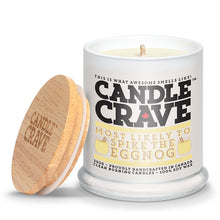 Load image into Gallery viewer, Candle Crave ~ MOST LIKELY TO SPIKE THE EGGNOG