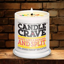 Load image into Gallery viewer, Candle Crave ~ MAKE LIKE A BANANA AND SPLIT
